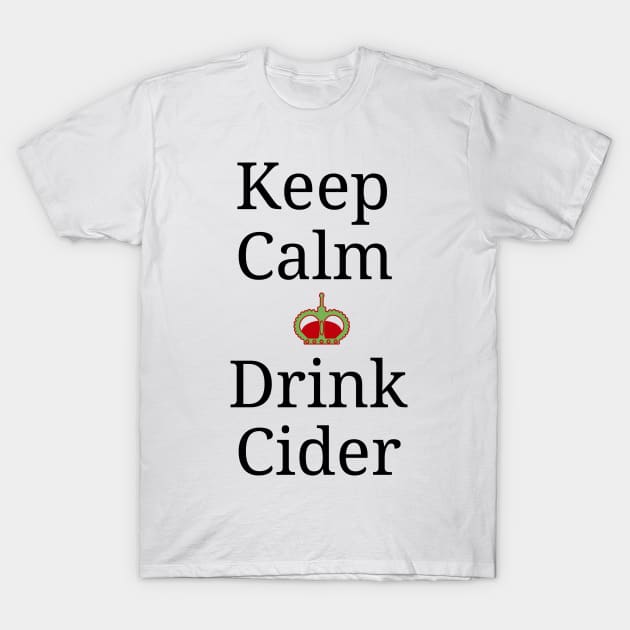 Keep Calm Drink Cider - Big Letter T-Shirt by Cider Chat